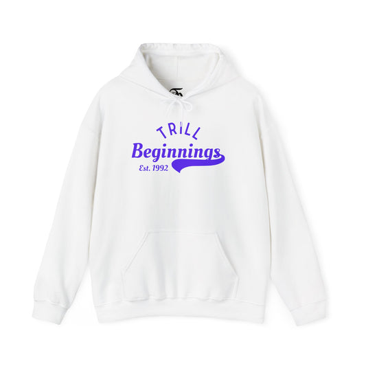 Trill Beginnings Hoodie