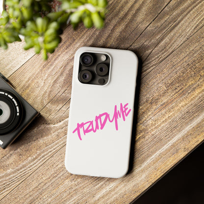 Trendy Pink Slim Phone Case - 'TRUDY ME' Design