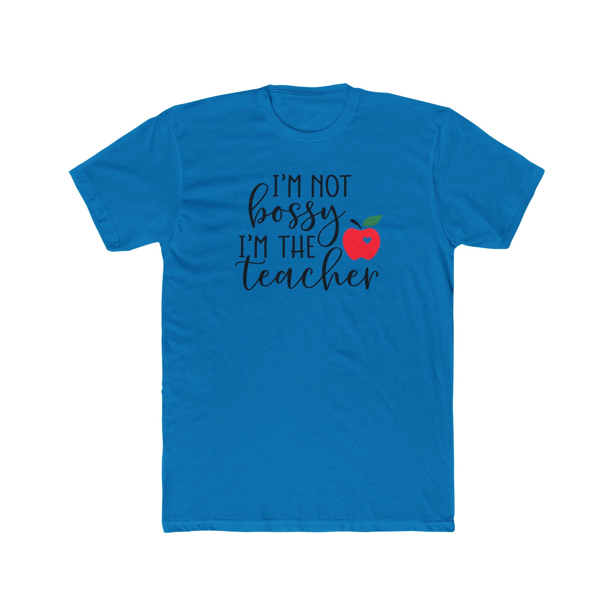 Teacher T‑Shirt "I’m Not Bossy I’m The Teacher"