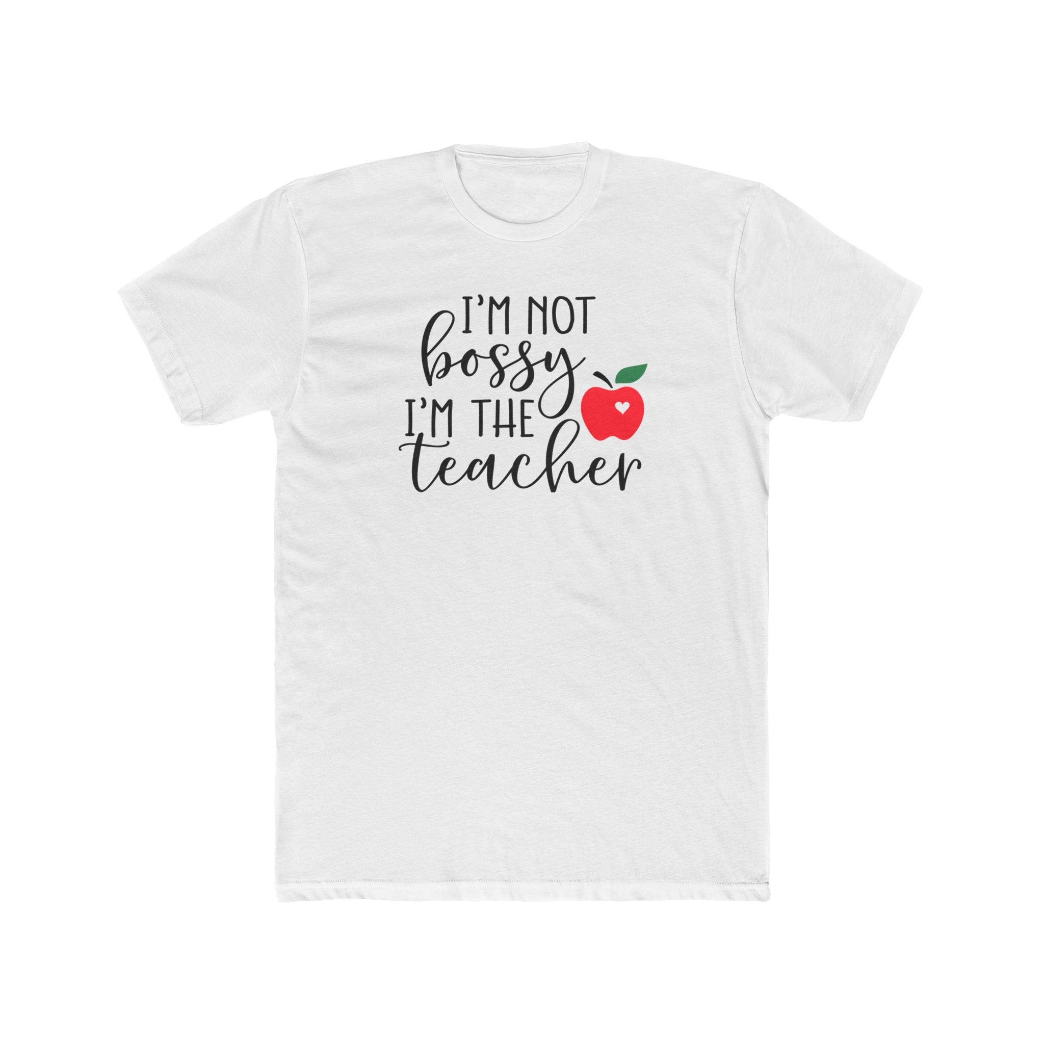 Teacher T‑Shirt "I’m Not Bossy I’m The Teacher"