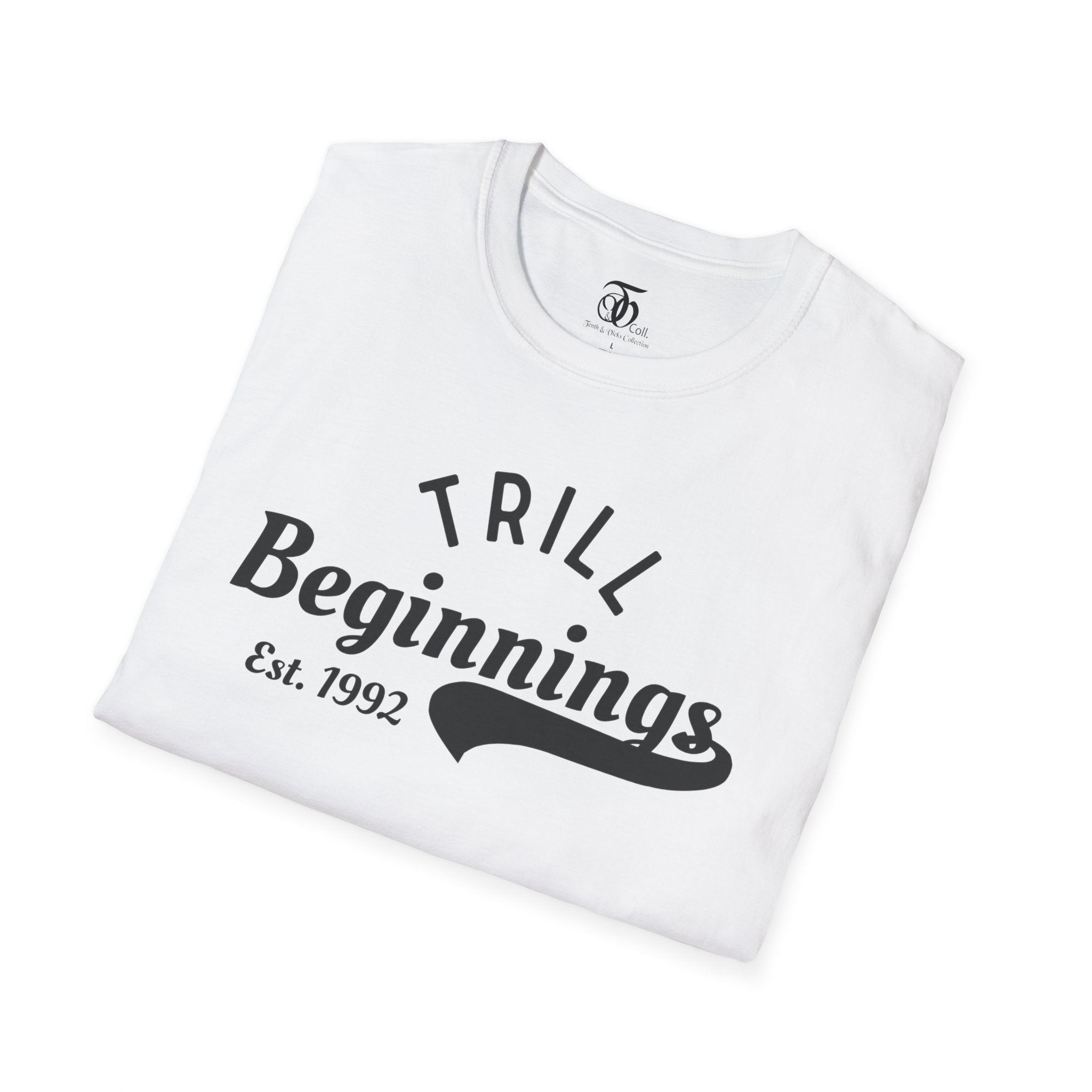 Trill Beginnings T-Shirt