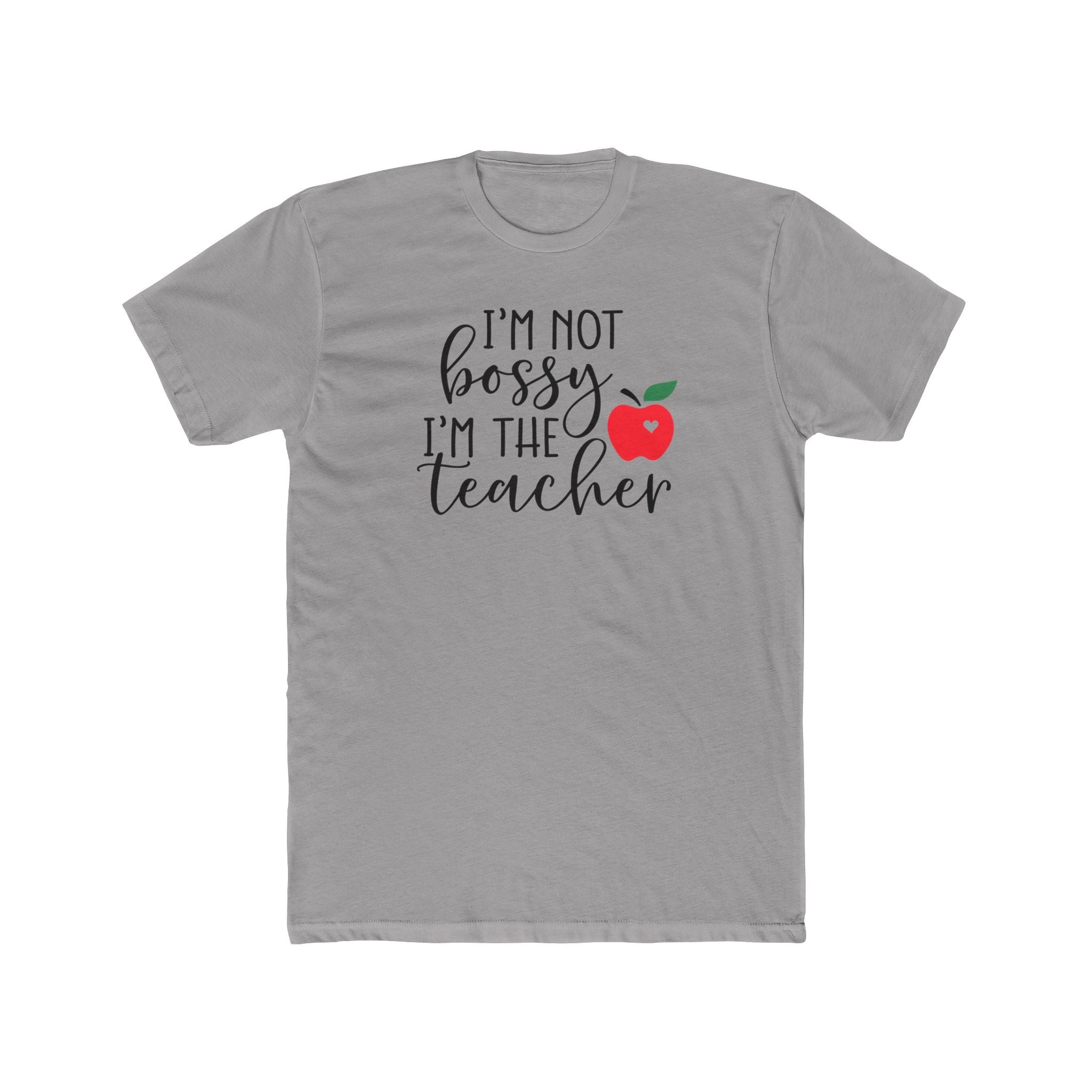 Teacher T‑Shirt "I’m Not Bossy I’m The Teacher"