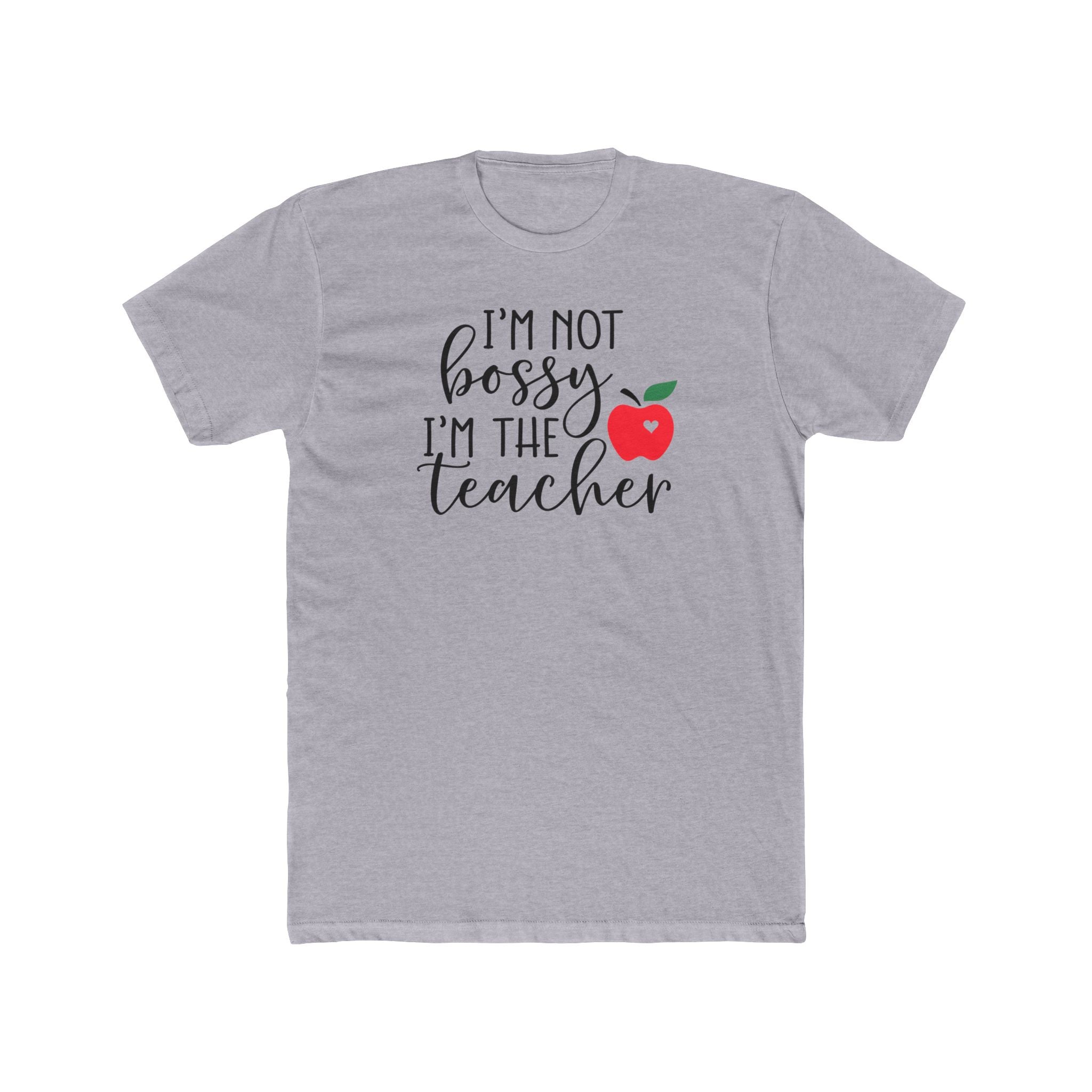 Teacher T‑Shirt "I’m Not Bossy I’m The Teacher"
