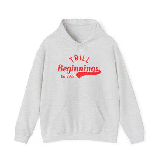 Trill Beginnings Hoodie