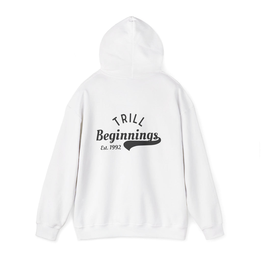 Trill Beginnings Hoodie